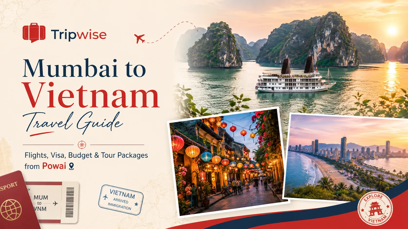 Mumbai to Vietnam Travel Guide: Flights, Visa, Budget & Tour Packages from Powai